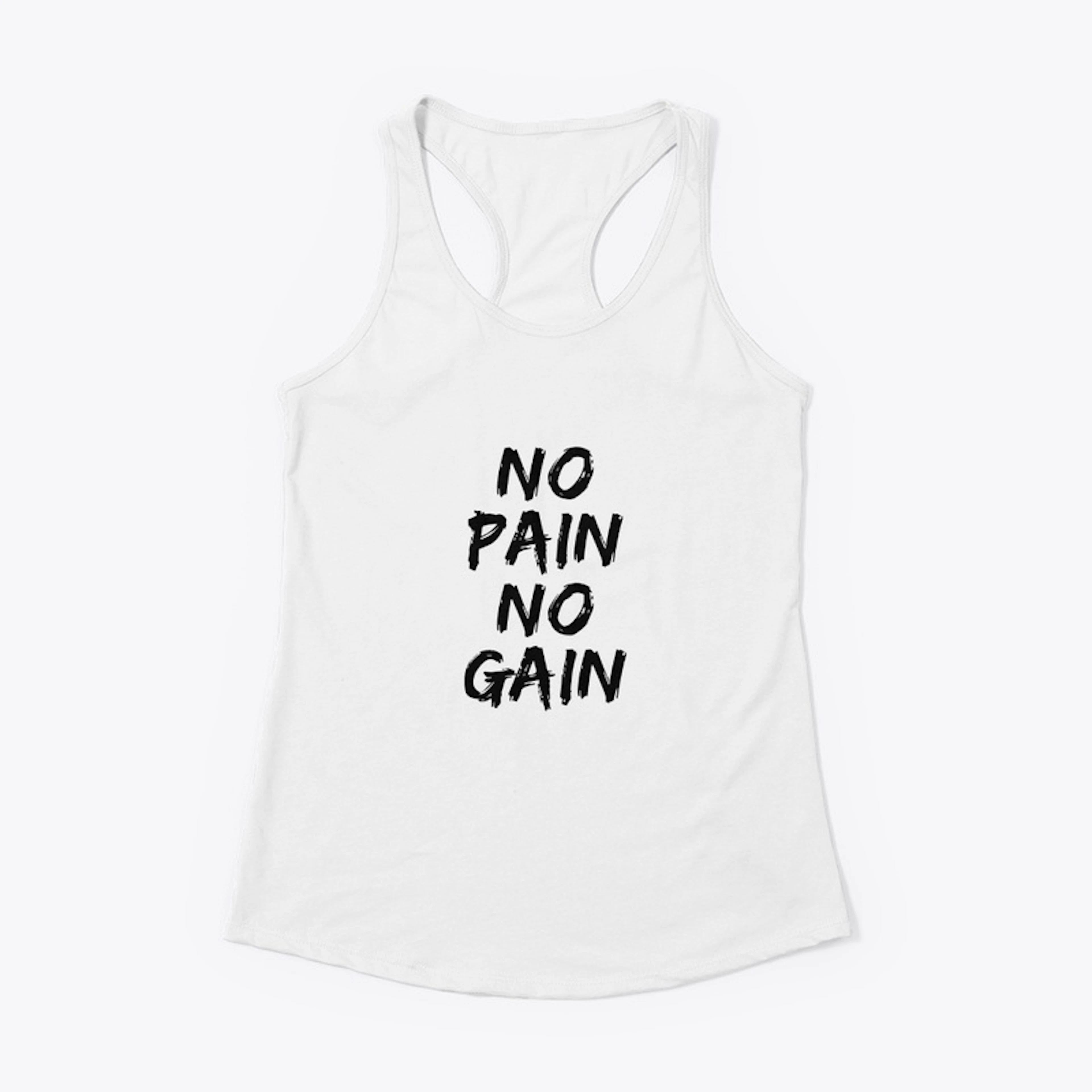 No pain. No gain.